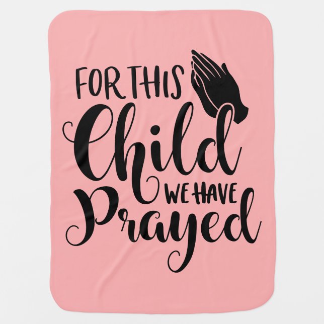 For This Child We Have Prayed with Praying Hands Baby Blanket (Front)
