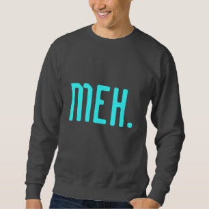 For those days you just don't give a f*ck! sweatshirt