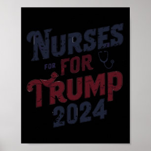 For Trump 2024 Nurses Support Trump 2024 Poster