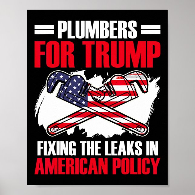 For Trump President Plumbing Tech Election Trump  Poster (Front)