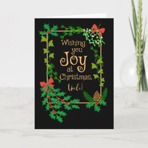For Uncle Christmas Joy Holly and Mistletoe Card
