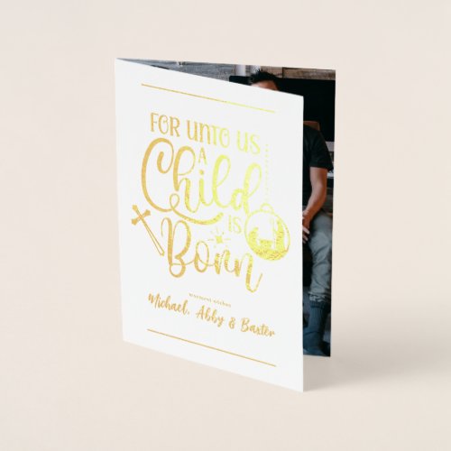 FOR UNTO US A CHILD IS BORN  Add Your Photo Foil Card