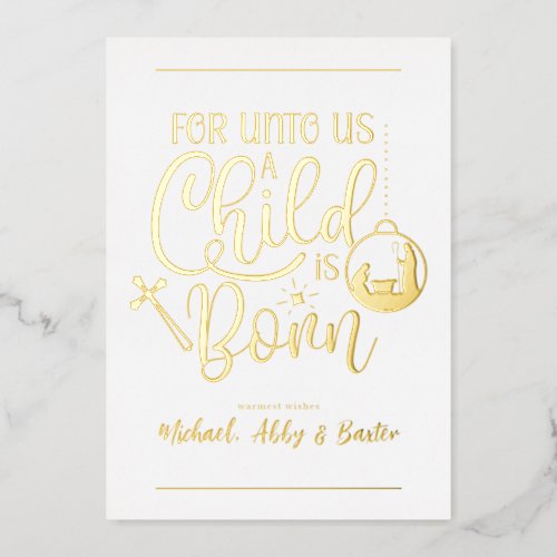 FOR UNTO US A CHILD IS BORN  Add Your Photo Foil Holiday Card