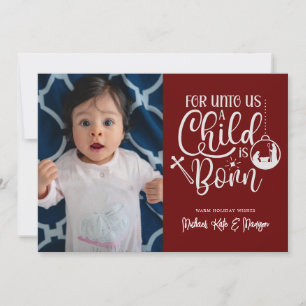 FOR UNTO US A CHILD IS BORN Add Your Photo Holiday Card