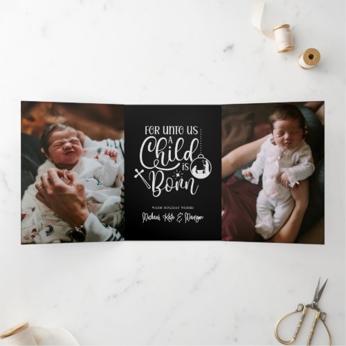 FOR UNTO US A CHILD IS BORN  Add Your Photo Tri_Fold Holiday Card