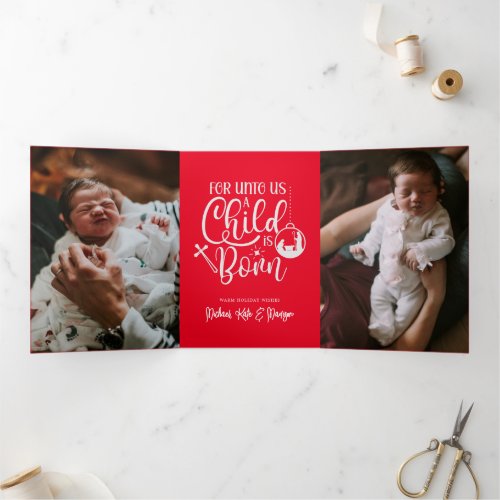 FOR UNTO US A CHILD IS BORN  Add Your Photo Tri_Fold Holiday Card