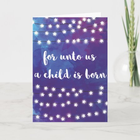 For Unto Us A Child Is Born - Christmas Card