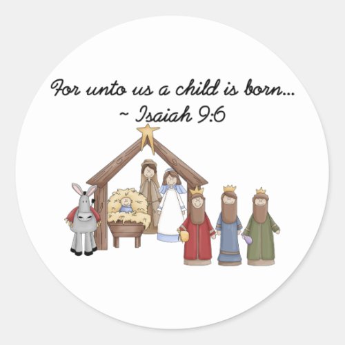 For unto us a child is born classic round sticker