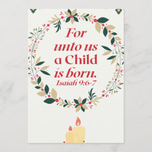 For unto us a child is born, Isaiah 9-6-7 Invitation