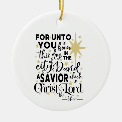 For Unto You is Born This Day Gold Christmas Ceramic Ornament