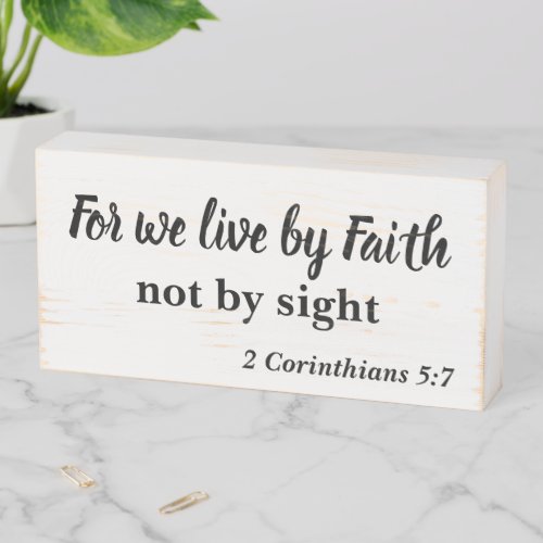 For We live by Faith not by Sight Wooden Box Sign