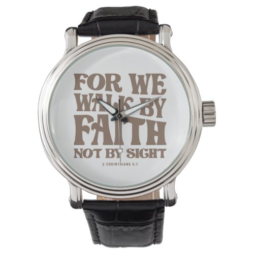 For We Walk By Faith Not By Sight 2 Corinthians 5 Watch
