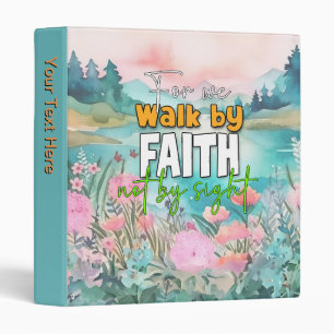 For We Walk By Faith Not By Sight 3 Ring Binder