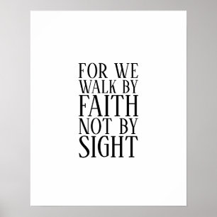For We Walk By Faith Not By Sight Bible Verse KJV Poster