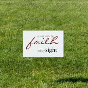 For We Walk By Faith Not By Sight Christian Yard Sign