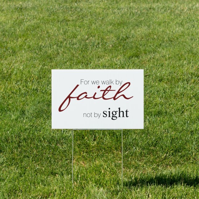 For We Walk By Faith Not By Sight Christian Yard Sign (Insitu)