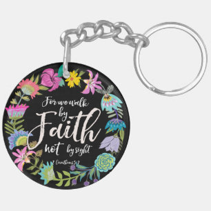 For we walk by Faith not by sight, Keychain