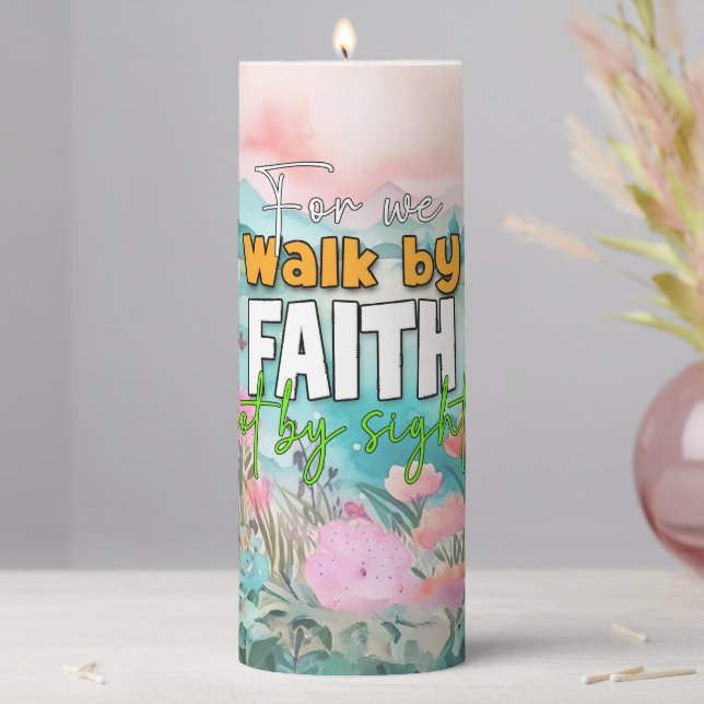 For We Walk By Faith Not By Sight Pillar Candle (In Situ)