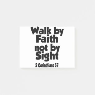 For we walk by faith, not by sight. post-it notes