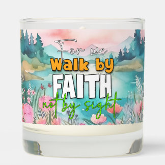 For We Walk By Faith Not By Sight Scented Candle