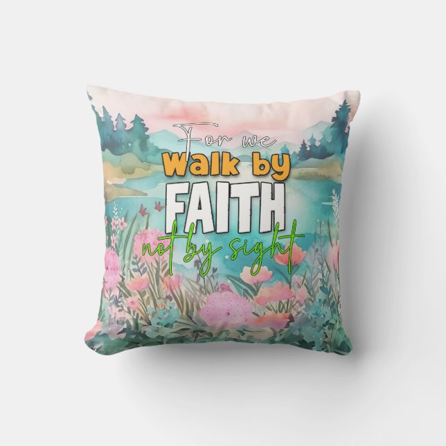 For We Walk By Faith Not By Sight Throw Pillow (Front)