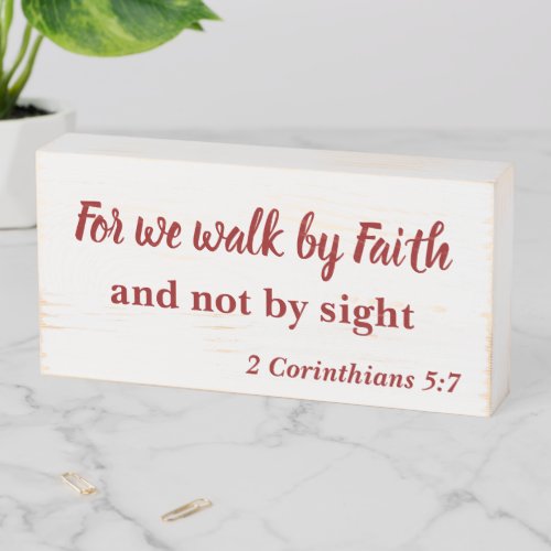 For We walk by Faith not by Sight Wooden Box Sign