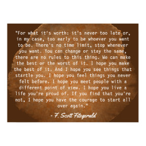 For What It's Worth F. Scott Fitzgerald Quote Poster
