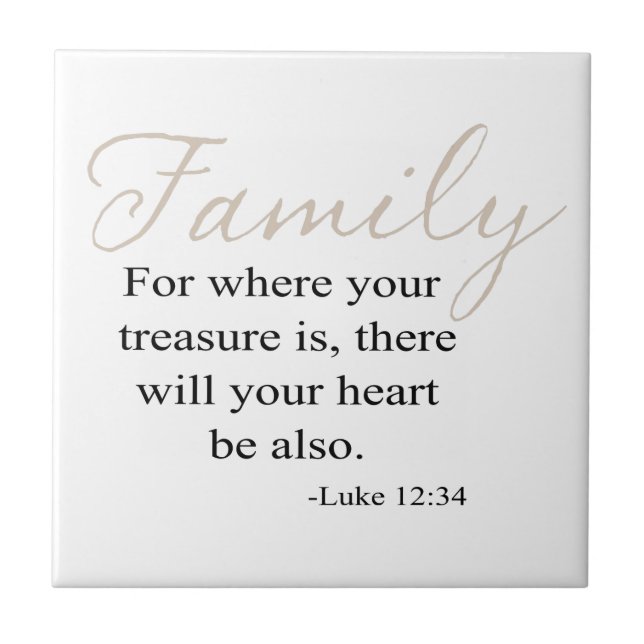 For Where Your Treasure Is Family Quote Ceramic Tile (Front)