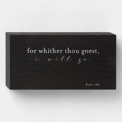 For whither thou goest  Espresso Wedding Wooden Box Sign