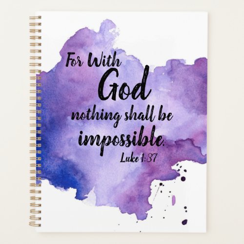 For With God Nothing is Impossible Luke 137 Planner