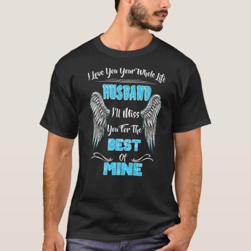 For Wives Lost  Miss Her Husband In Heaven Missed T_Shirt