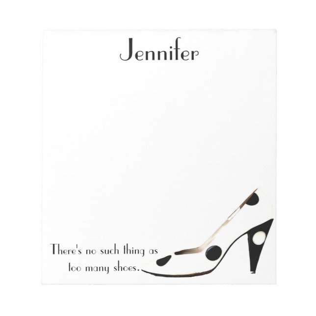 For Women Who Love Shoes - black and white Notepad (Front)