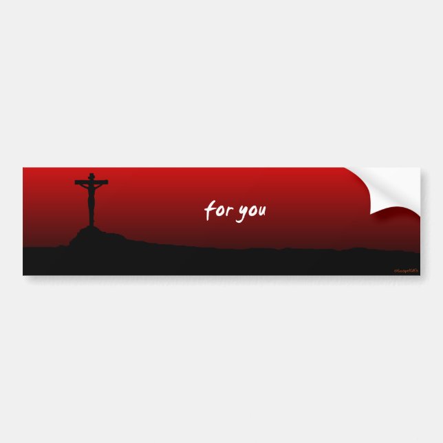 for you (Jesus died) Bumper Sticker (Front)