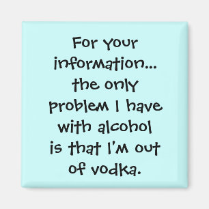 For your information...the only problem I have ... Magnet