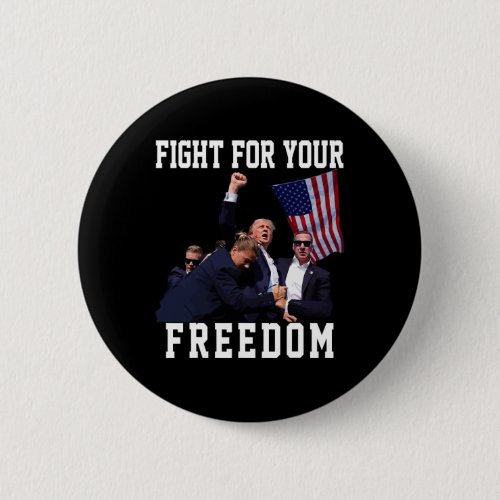 For Your Liberty Freedom 2024 Trump Support Patrio Button