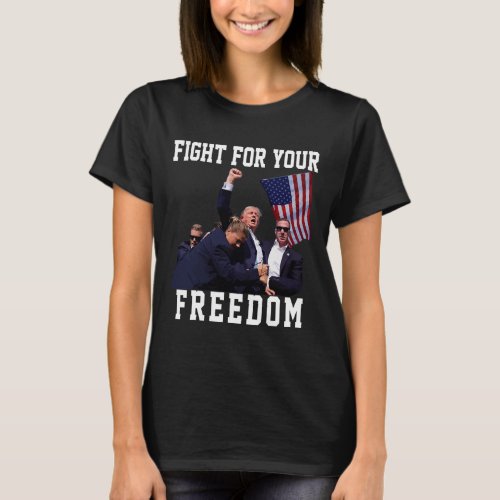 For Your Liberty Freedom 2024 Trump Support Patrio T_Shirt