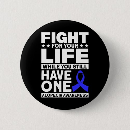 For Your Life Support Alopecia Awareness Ribbon  Button