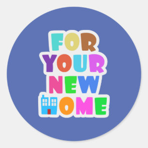 For your new home classic round sticker