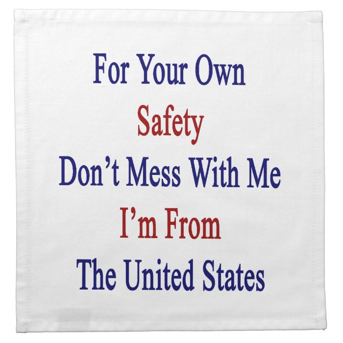 For Your Own Safety Don't Mess With Me I'm Th Napkins