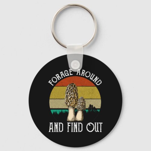 Forage Around And Find Out Morels Keychain