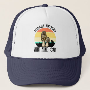 Forage Around And Find Out (Morels) Trucker Hat