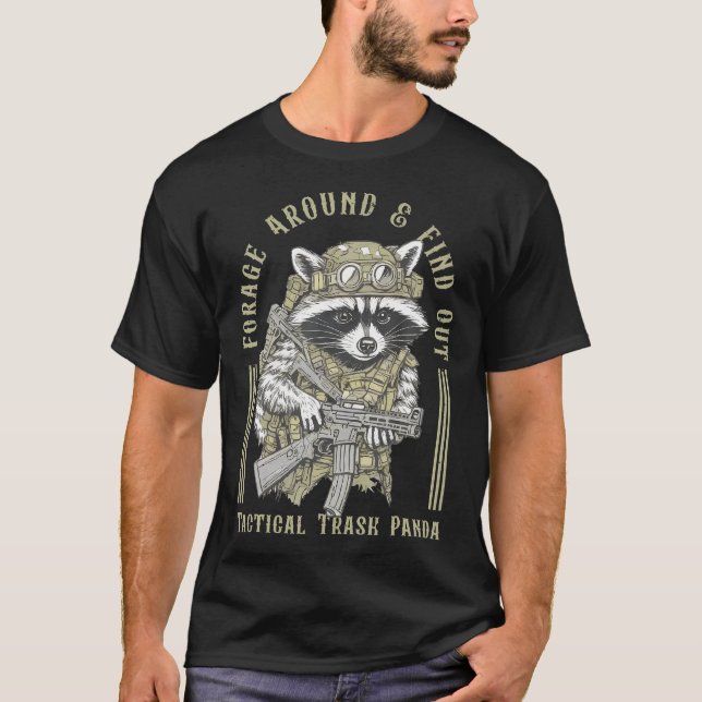 Forage Around  Find Out Tactical Trash Panda Appea T-Shirt (Front)