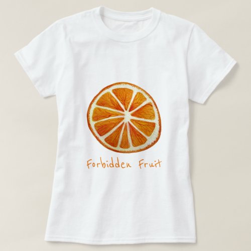 Forbidden Fruit slogan Juicy Orange fruit pop art T_Shirt