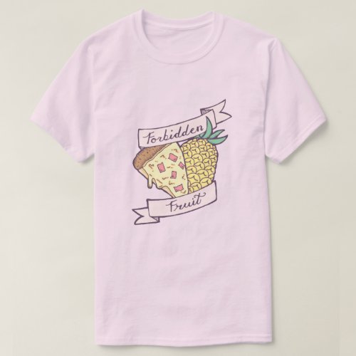 Forbidden Pineapple Pizza w CUSTOM Valentine Back T_Shirt