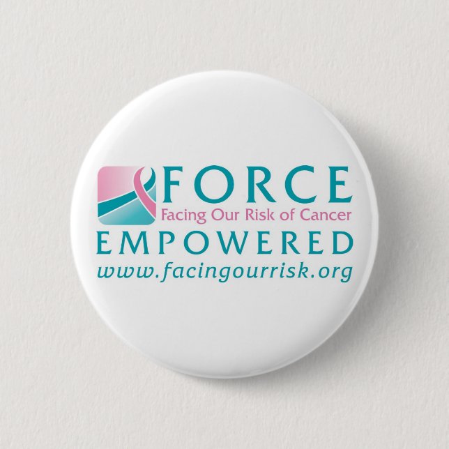 FORCE Facing Our Risk of Cancer Empowered Pinback Button (Front)