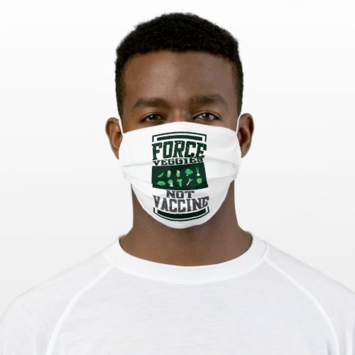 Force veggies not vaccine adult cloth face mask