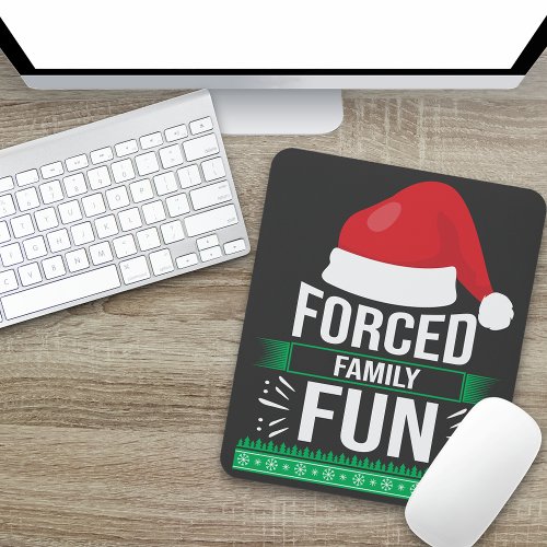 Forced Family Fun Christmas Humor Mouse Pad