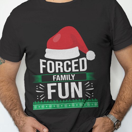 Forced Family Fun Christmas Humor T_Shirt