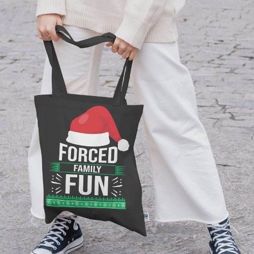 Forced Family Fun Christmas Humor Tote Bag