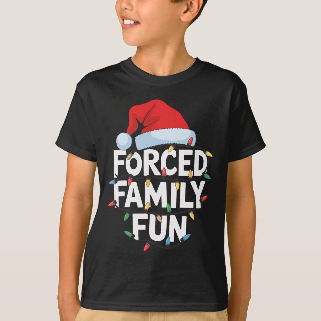 Forced Family Fun Christmas  T-Shirt (Front)